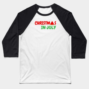 Christmas in july Baseball T-Shirt